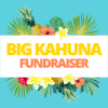  Big Kahuna Fundraiser
